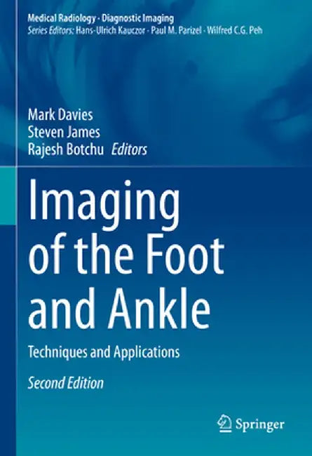 Imaging of the Foot and Ankle: Techniques and Applications by Mark Davies