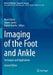 Imaging of the Foot and Ankle: Techniques and Applications by Mark Davies