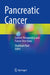 Pancreatic Cancer: Current Therapeutics and Future Directions by Shubham Pant