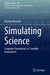 Simulating Science: Computer Simulations as Scientific Instruments by Ramón Alvarado