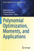 Polynomial Optimization, Moments, and Applications by Michal Kočvara