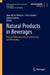 Natural Products in Beverages: Botany, Phytochemistry, Pharmacology and Processing by Jean-Michel Mérillon, Céline Rivière, Gabriel Lefèvre