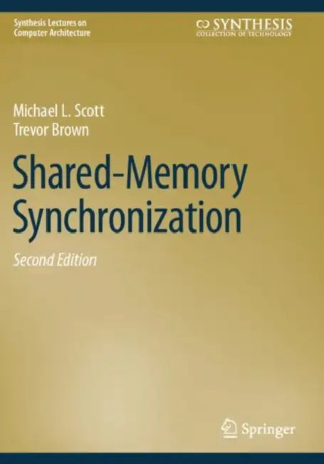 Shared-Memory Synchronization by Michael L. Scott