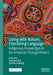 Living with Nature, Cherishing Language: Indigenous Knowledges in the Americas Through History by Justyna Olko