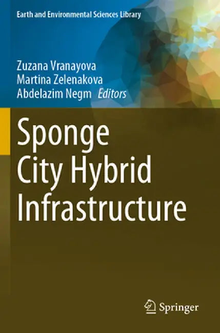 Sponge City Hybrid Infrastructure by Zuzana Vranayova