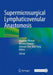 Supermicrosurgical Lymphaticovenular Anastomosis by Giuseppe Visconti