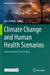 Climate Change and Human Health Scenarios: International Case Studies by Rais Akhtar