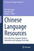 Chinese Language Resources: Data Collection, Linguistic Analysis, Annotation and Language Processing by Chu-Ren Huang