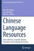 Chinese Language Resources: Data Collection, Linguistic Analysis, Annotation and Language Processing by Chu-Ren Huang