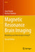 Magnetic Resonance Brain Imaging: Modelling and Data Analysis Using R by Jörg Polzehl