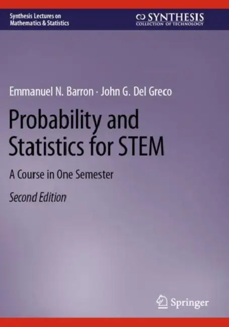 Probability and Statistics for STEM: A Course in One Semester by Emmanuel N. Barron
