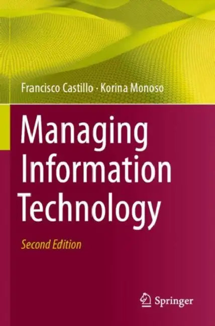 Managing Information Technology by Francisco Castillo