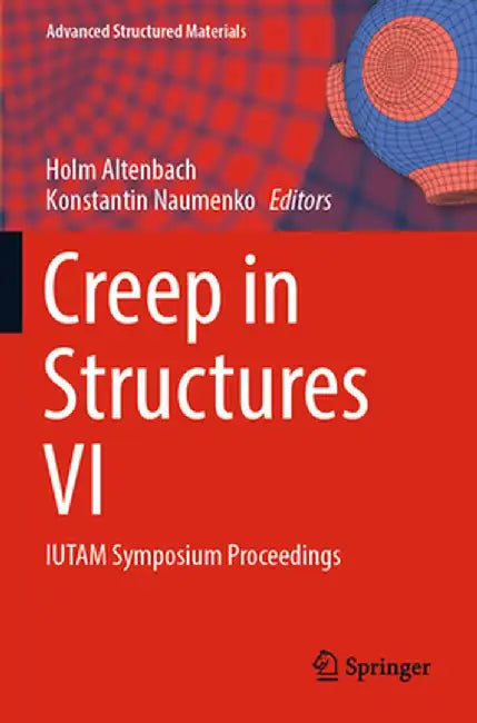 Creep in Structures VI: Iutam Symposium Proceedings by Holm Altenbach