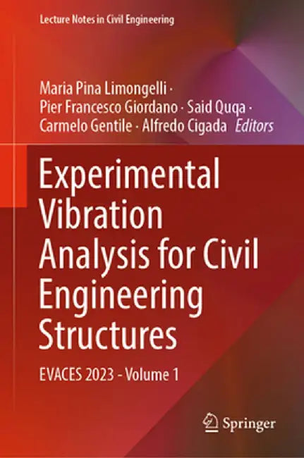 Experimental Vibration Analysis for Civil Engineering Structures: Evaces 2023 - Volume 1 by Maria Pina Limongelli