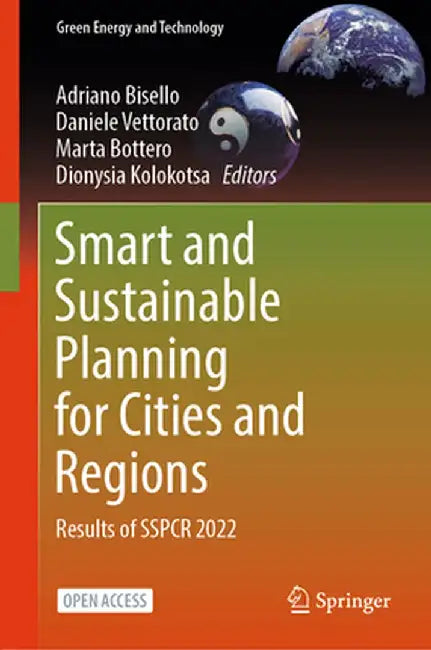 Smart and Sustainable Planning for Cities and Regions: Results of Sspcr 2022 by Adriano Bisello