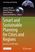 Smart and Sustainable Planning for Cities and Regions: Results of Sspcr 2022 by Adriano Bisello