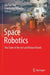 Space Robotics: The State of the Art and Future Trends by Xiu Tian Yan