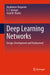 Deep Learning Networks: Design Development and Deployment by Singaram, Jayakumar