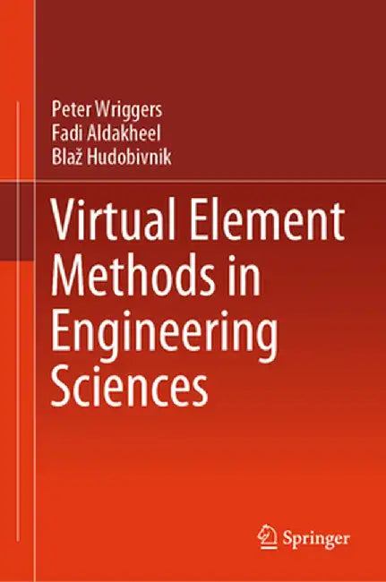 Virtual Element Methods in Engineering Sciences by Peter Wriggers