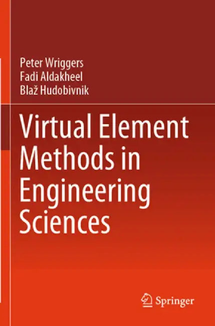 Virtual Element Methods in Engineering Sciences by Peter Wriggers