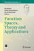 Function Spaces, Theory and Applications by Ilia Binder