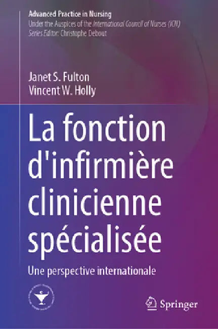 La Fonction d'Infirmière Clinicienne Spécialisée: Une Perspective Internationale by Janet S. Fulton