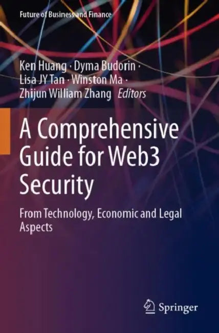 A Comprehensive Guide for Web3 Security: From Technology, Economic and Legal Aspects by Ken Huang