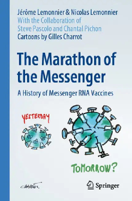 The Marathon of the Messenger: A History of Messenger RNA Vaccines by Jérôme Lemonnier