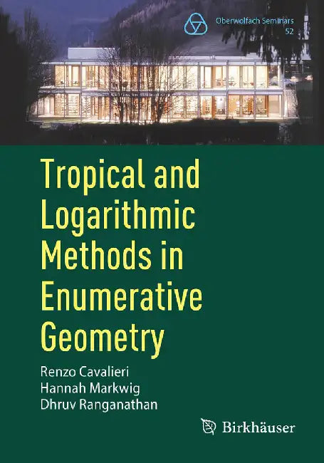 Tropical and Logarithmic Methods in Enumerative Geometry by Renzo Cavalieri