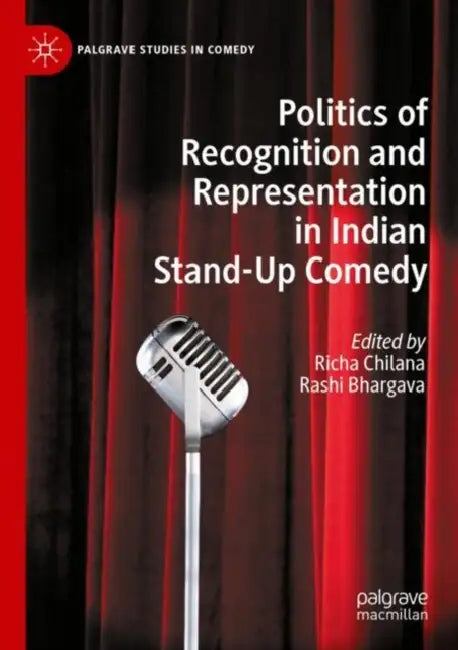 Politics of Recognition and Representation in Indian Stand-Up Comedy by Richa Chilana