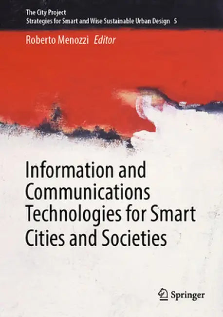 Information and Communications Technologies for Smart Cities and Societies by Roberto Menozzi