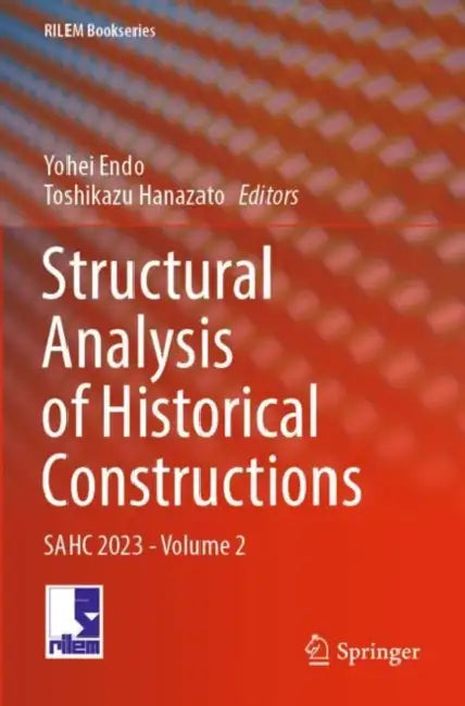 Structural Analysis of Historical Constructions: SAHC 2023 by Yohei Endo