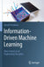 Information-Driven Machine Learning: Data Science as an Engineering Discipline by Gerald Friedland
