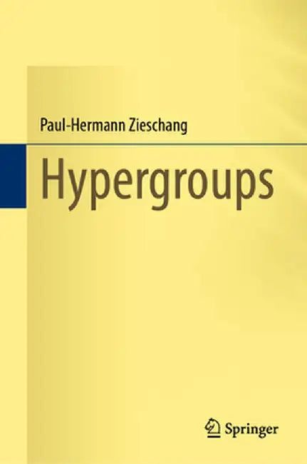 Hypergroups by Paul-Hermann Zieschang