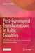 Post-Communist Transformations in Baltic Countries: A Restorations Approach in Comparative Historical Sociology by Zenonas Norkus
