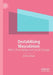 Destabilising Masculinism: Men's Friendships and Social Change by Brittany Ralph