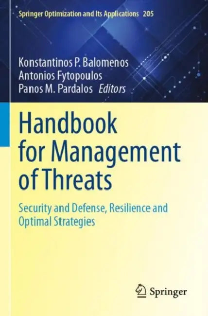 Handbook for Management of Threats: Security and Defense, Resilience and Optimal Strategies by Konstantinos P. Balomenos