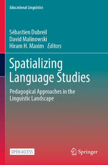 Spatializing Language Studies: Pedagogical Approaches in the Linguistic Landscape by Sébastien Dubreil