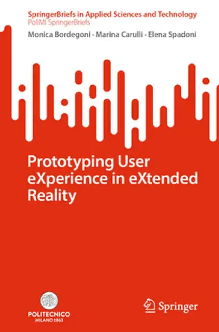 Prototyping User Experience in Extended Reality by Monica Bordegoni