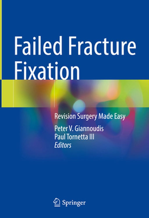 Failed Fracture Fixation: Revision Surgery Made Easy by Peter V. Giannoudis
