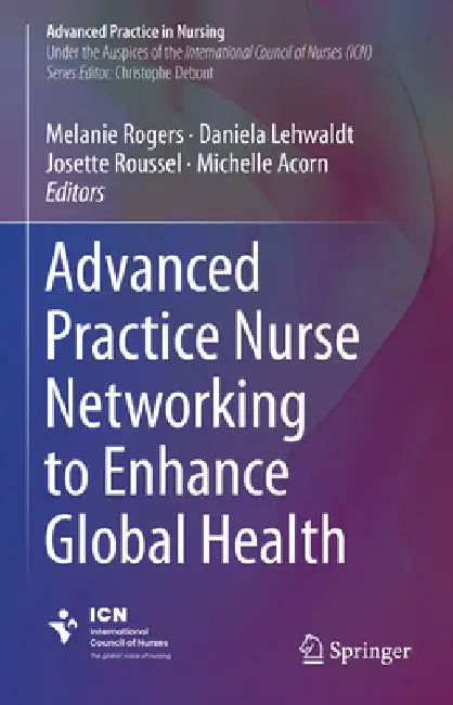 Advanced Practice Nurse Networking to Enhance Global Health by Melanie Rogers