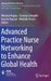Advanced Practice Nurse Networking to Enhance Global Health by Melanie Rogers, Daniela Lehwaldt, Josette Roussel