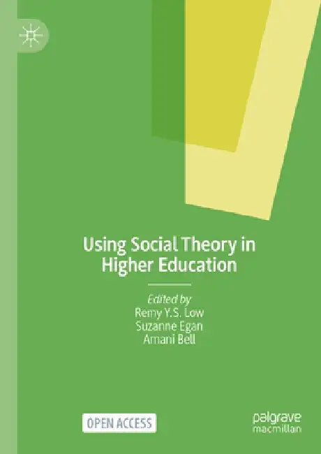 Using Social Theory in Higher Education by Remy Y. S. Low