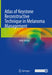 Atlas of Keystone Reconstructive Technique in Melanoma Management by Felix Behan