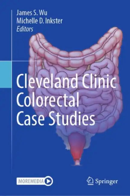 Cleveland Clinic Colorectal Case Studies by James S. Wu