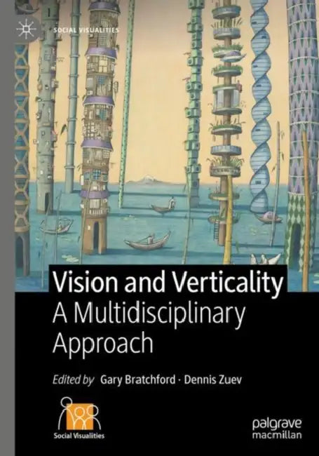 Vision and Verticality: A Multidisciplinary Approach by Gary Bratchford