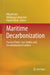 Maritime Decarbonization: Practical Tools Case Studies and Decarbonization Enablers by Mikael Lind