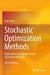 Stochastic Optimization Methods: Applications in Engineering and Operations Research by Kurt Marti