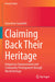 Claiming Back Their Heritage: Indigenous Empowerment and Community Development Through World Heritage by Geneviève Susemihl