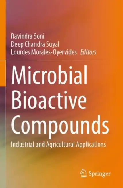 Microbial Bioactive Compounds: Industrial and Agricultural Applications by Ravindra Soni